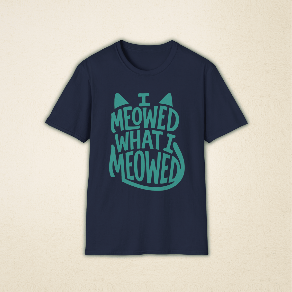 I Meowed What I Meowed T-Shirt