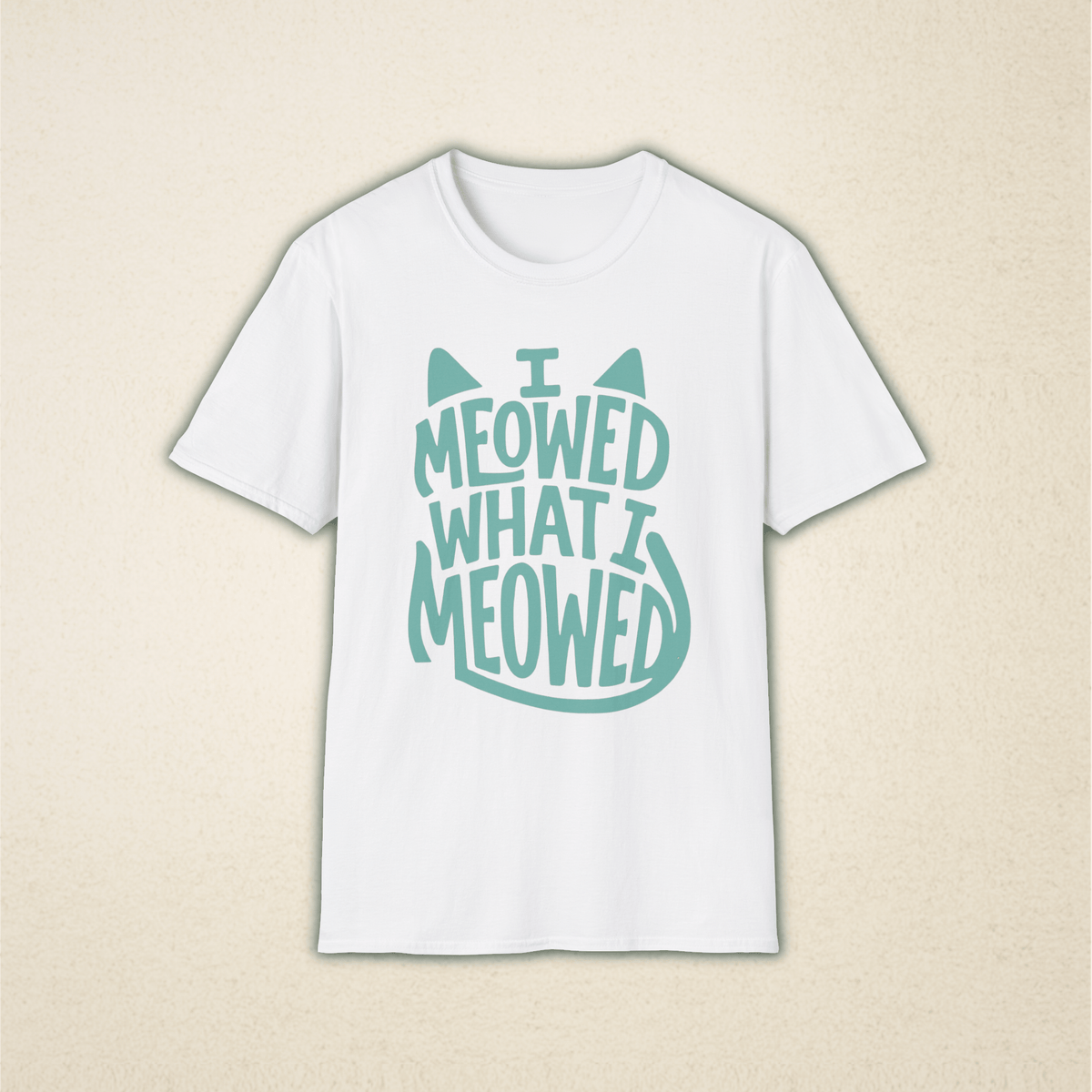 I Meowed What I Meowed T-Shirt